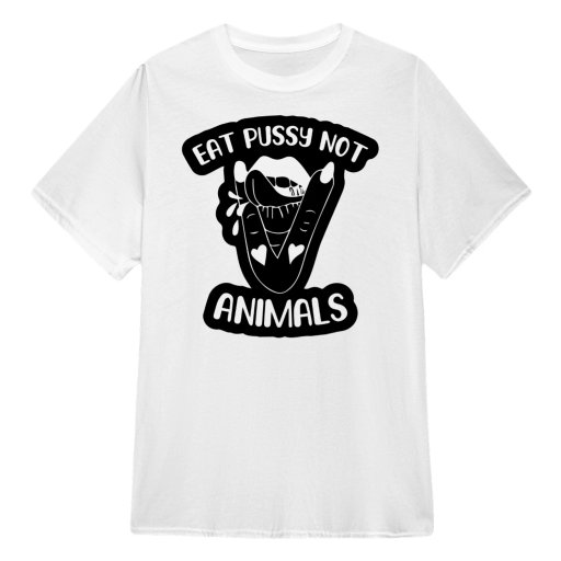 Eat pussy Not Animals